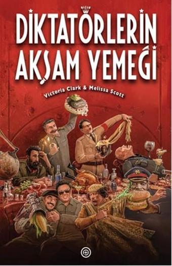 Diktatörlerin Akşam Yemeği - Melissa Scott - Geoturka