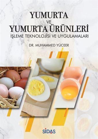 Yumurta ve Yumurta Ürünleri İşletme Teknolojisi ve Uygulamaları - Sidas Yayınları