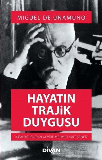 Hayatın Trajik Duygusu - Miguel De Unamuno - Divan Kitap