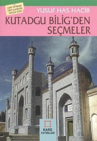 Kutadgu Bilig'den Seçmeler - Yusuf Has Hacib - Kare Yayınları