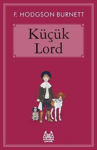 Küçük Lord - Frances Hodgson Burnett - Arkadaş Yayıncılık