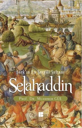 Selahaddin Şark'ın En Sevgili Sultanı - Muammer Gül - Bilge Kültür Sanat