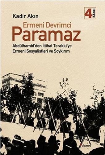 Ermeni Devrimci Paramaz - Kadir Akın - Dipnot