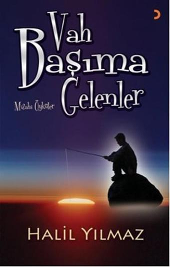 Vah Başıma Gelenler - Halil Yılmaz - Cinius Yayınevi