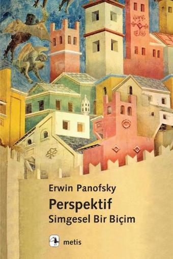 Perspektif - Simgesel Bir Biçim - Erwin Panofsky - Metis Yayınları