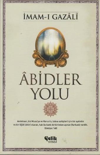 Abidler Yolu - İmam-ı Gazali - Çelik Yayınevi