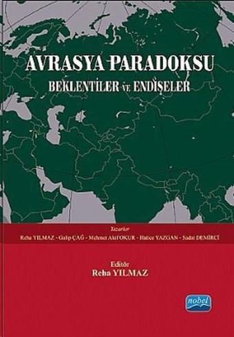 Avrasya Paradoksu - Galip Çağ - Nobel Akademik Yayıncılık