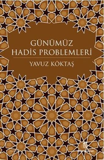 Günümüz Hadis Problemleri - Yavuz Köktaş - İnsan Yayınları