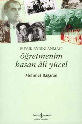 Öğretmenim Hasan Ali Yücel - Mehmet Başaran - İş Bankası Kültür Yayınları