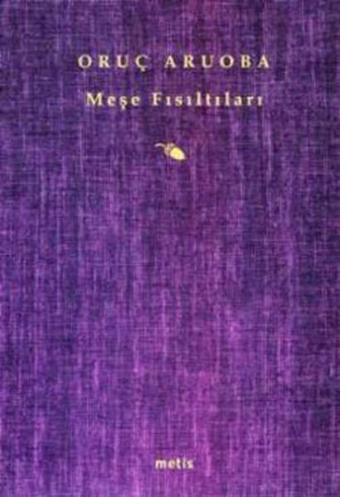 Meşe Fısıltıları - Oruç Aruoba - Metis Yayınları