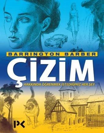 Çizim Hakkında Öğrenmek İstediğiniz Her Şey - Barrington Barber - Profil Kitap Yayınevi