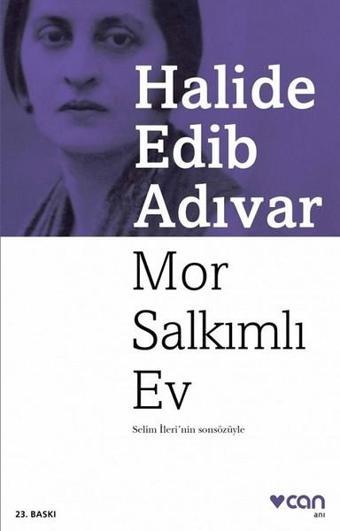 Mor Salkımlı Ev - Halide Edib Adıvar - Can Yayınları