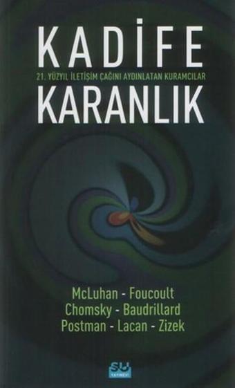 Kadife Karanlık-21. Yüzyıl İletişim Çağını Aydınlatan Kuramcılar - Noam Chomsky - Su Yayınları