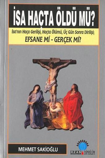 İsa Haçta Öldü mü? - Mehmet Sarıoğlu - Ozan Yayıncılık