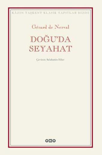 Doğu'da Seyahat - Gerard De Nerval - Yapı Kredi Yayınları