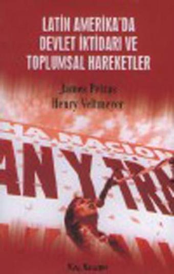 Latin Amerika'da Devlet İktidarı ve Toplumsal Hareketler - Henry Veltmeyer - Kalkedon