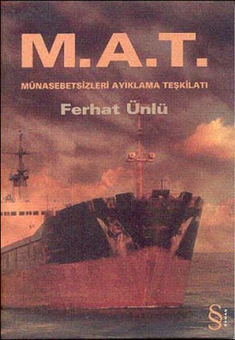 M.A.T-Münasebetsiz Ayıklama Teşkilatı - Ferhat Ünlü - Everest Yayınları