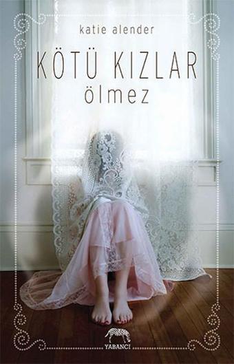 Kötü Kızlar Ölmez - Katie Alender - Yabancı