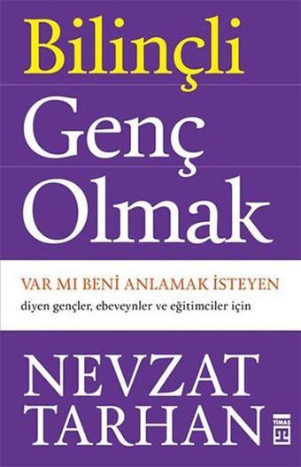 Bilinçli Genç Olmak - Nevzat Tarhan - Timaş Yayınları