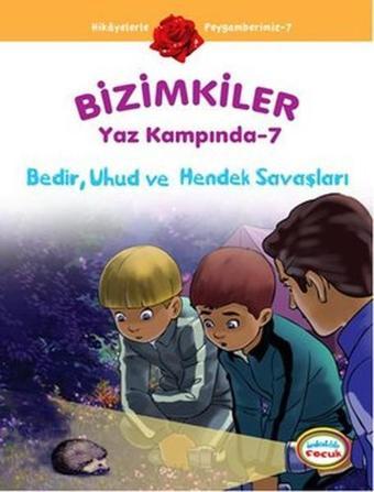 Bizimkiler Yaz Kampında 7 - Bedir Uhud ve Hendek Savaşları - Ayşe Alkan Sarıçiçek - İnkılab Yayınları