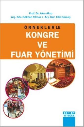 Örneklerle Kongre ve Fuar Yönetimi - Gökhan Yılmaz - Detay Yayıncılık