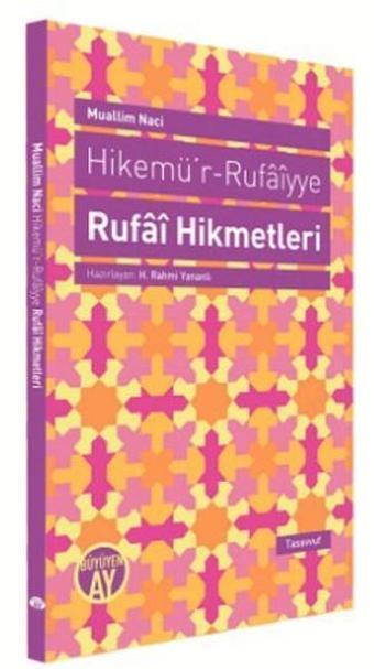 Hikemü'r-Rufaiyye Rufai Hikmetleri - Muallim Naci - Büyüyenay Yayınları