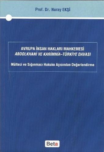 Avrupa İnsan Hakları Mahkemesi Abdolkhani ve Karimnia- Türkiye Davası - Nuray Ekşi - Beta Yayınları