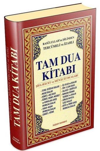 Rasulullah'ın Dilinden Tercümeli ve İzahlı Tam Dua Kitabı (Kuşe) - Abdullah Karakuş - Huzur Yayınevi