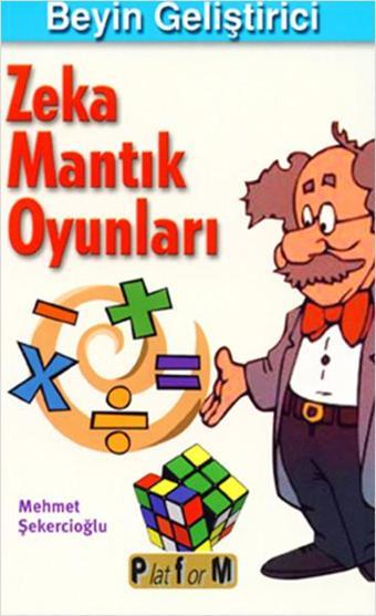 Beyin Geliştirici Zeka Mantık Oyunları - Mehmet Şekercioğlu - Platform Yayınları