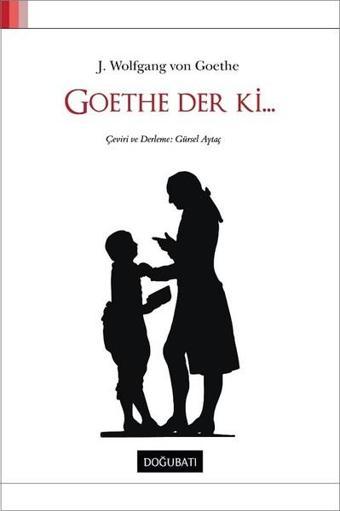 Goethe Der Ki... - Johann Wolfgang Von Goethe - Doğu Batı Yayınları