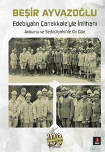 Edebiyatın Çanakkale'yle İmtihanı - Beşir Ayvazoğlu - Kapı Yayınları