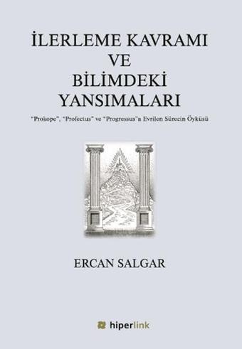 İlerleme Kavramı ve Bilimdeki Yansımaları - Ercan Salgar - Hiperlink