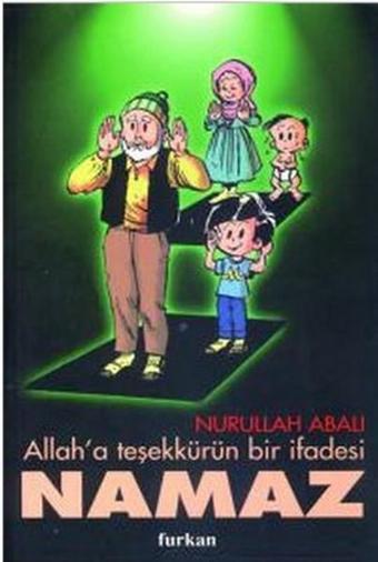 Allah'a Teşekkürün Bir İfadesi Namaz - Nurullah Abalı - Kaknüs Yayınları