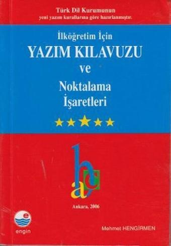 İlköğretim İçin Yazım Kılavuzu ve Noktalama İşaretleri - Mehmet Hengirmen - Engin