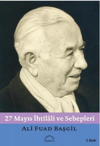 27 Mayıs İhtilali ve Sebepleri - Ali Fuad Başgil - Kubbealtı Neşriyatı