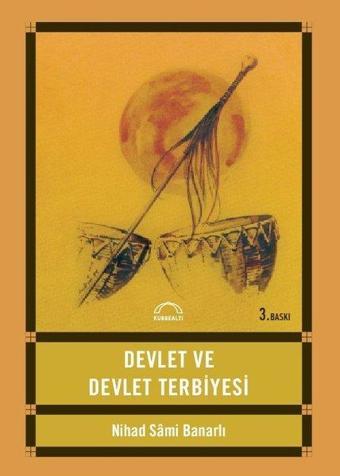 Devlet ve Devlet Terbiyesi - Nihad Sami Banarlı - Kubbealtı Neşriyatı