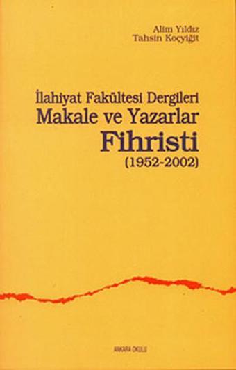 İlahiyat Fakültesi Dergileri Makale ve Yazarlar Fihristi - Alim Yıldız - Ankara Okulu Yayınları