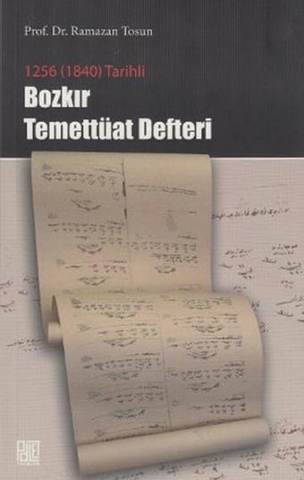 1256 (1840) Tarihli Bozkır Temettüat Defteri - Ramazan Tosun - Palet Yayınları