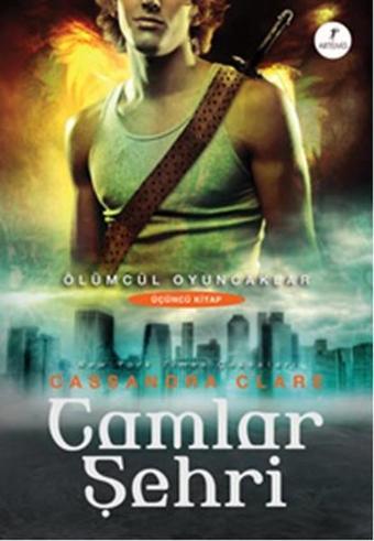 Camlar Şehri-Ölümcül Oyuncaklar Serisi 3.Kitap - Cassandra Clare - Artemis Yayınları