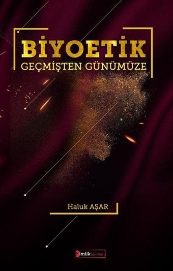 Biyoetik - Geçmişten Günümüze - Kimlik Yayınları