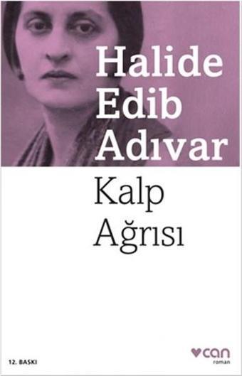 Kalp Ağrısı - Halide Edib Adıvar - Can Yayınları