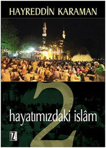 Hayatımızdaki İslam 2 - Hayreddin Karaman - İz Yayıncılık