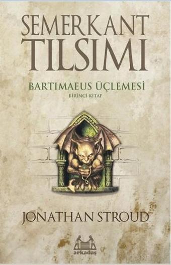 Semerkant Tılsımı - Bartimaeus Üçlemesi 1 - Jonathan Stroud - Arkadaş Yayıncılık