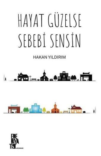 Hayat Güzelse Sebebi Sensin - Hakan Yıldırım - Edebiyatist