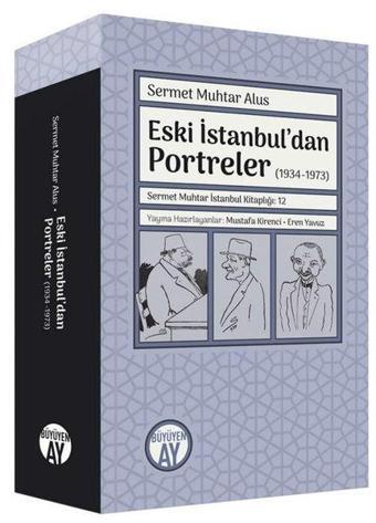 Eski İstanbul'dan Portreler (1934 - 1973) - Sermet Muhtar Alus - Büyüyenay Yayınları