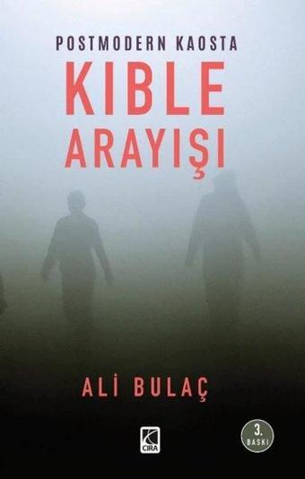 Postmodern Kaosta Kıble Arayışı - Ali Bulaç - Çıra Yayınları