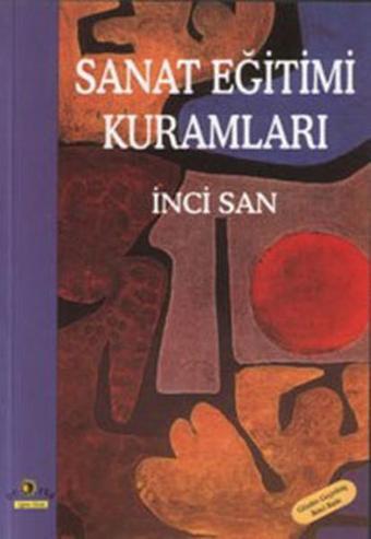 Sanat Eğitimi Kuramları - İnci San - Ütopya Yayınevi