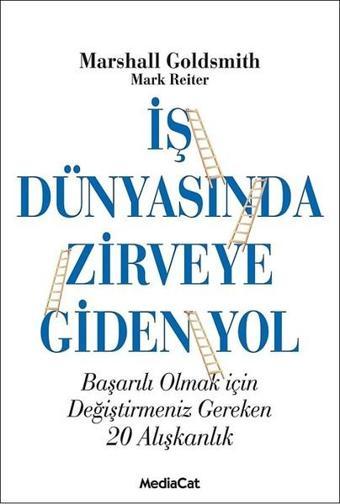 İş Dünyasında Zirveye Giden Yol - Marshall Goldsmith - MediaCat Yayıncılık