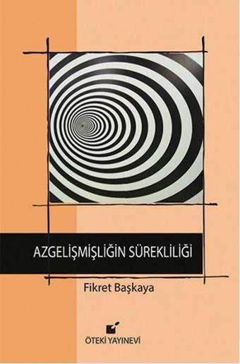 Azgelişmişliğin Sürekliliği - Fikret Başkaya - Öteki Yayınevi