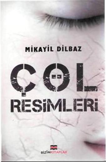 Çöl Resimleri - Mikail Dilbaz - Bizim Kitaplar